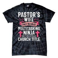 Pastor Wife Funny Ninja Christian Church Appreciation Tie-Dye T-Shirt