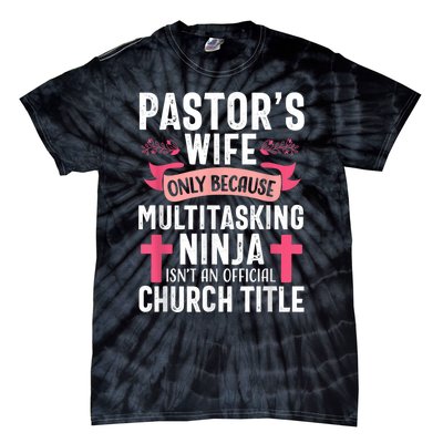 Pastor Wife Funny Ninja Christian Church Appreciation Tie-Dye T-Shirt