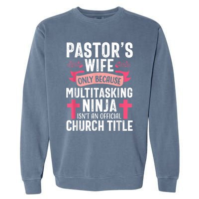 Pastor Wife Funny Ninja Christian Church Appreciation Garment-Dyed Sweatshirt