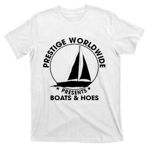 Prestige Worldwide Funny Cool Boats And Hoes T-Shirt