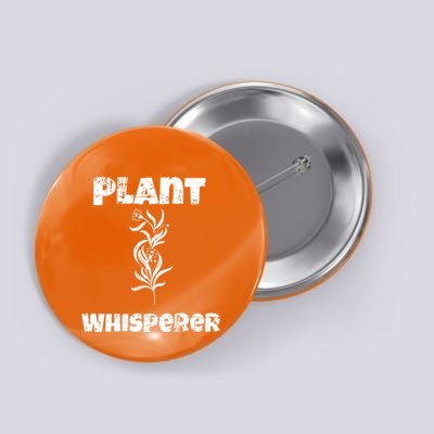 Plant Whisperer Funny Button