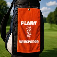 Plant Whisperer Funny Golf Towel