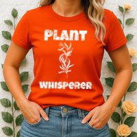 Plant Whisperer Funny Womens T-Shirt