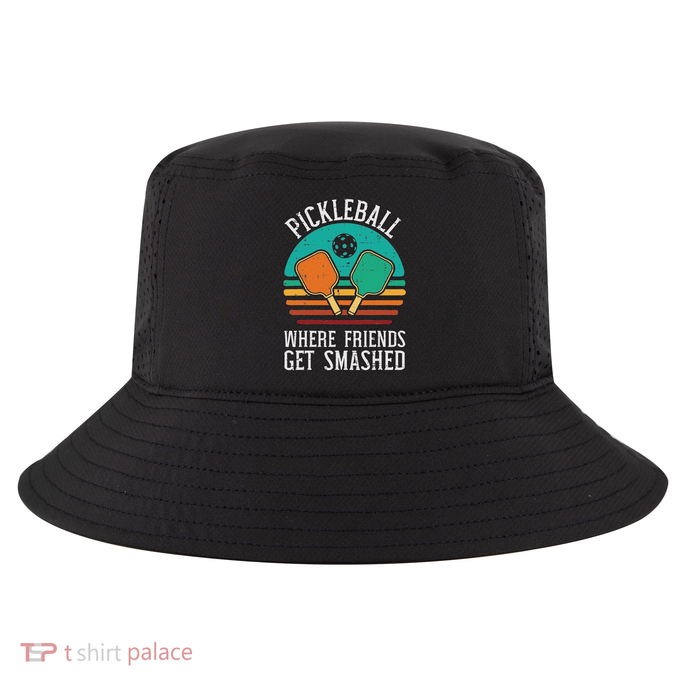 Pickleball Where Friends Get Smashed Pickle Ball Men Women Cool Comfort Performance Bucket Hat