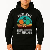 Pickleball Where Friends Get Smashed Pickle Ball Hoodie