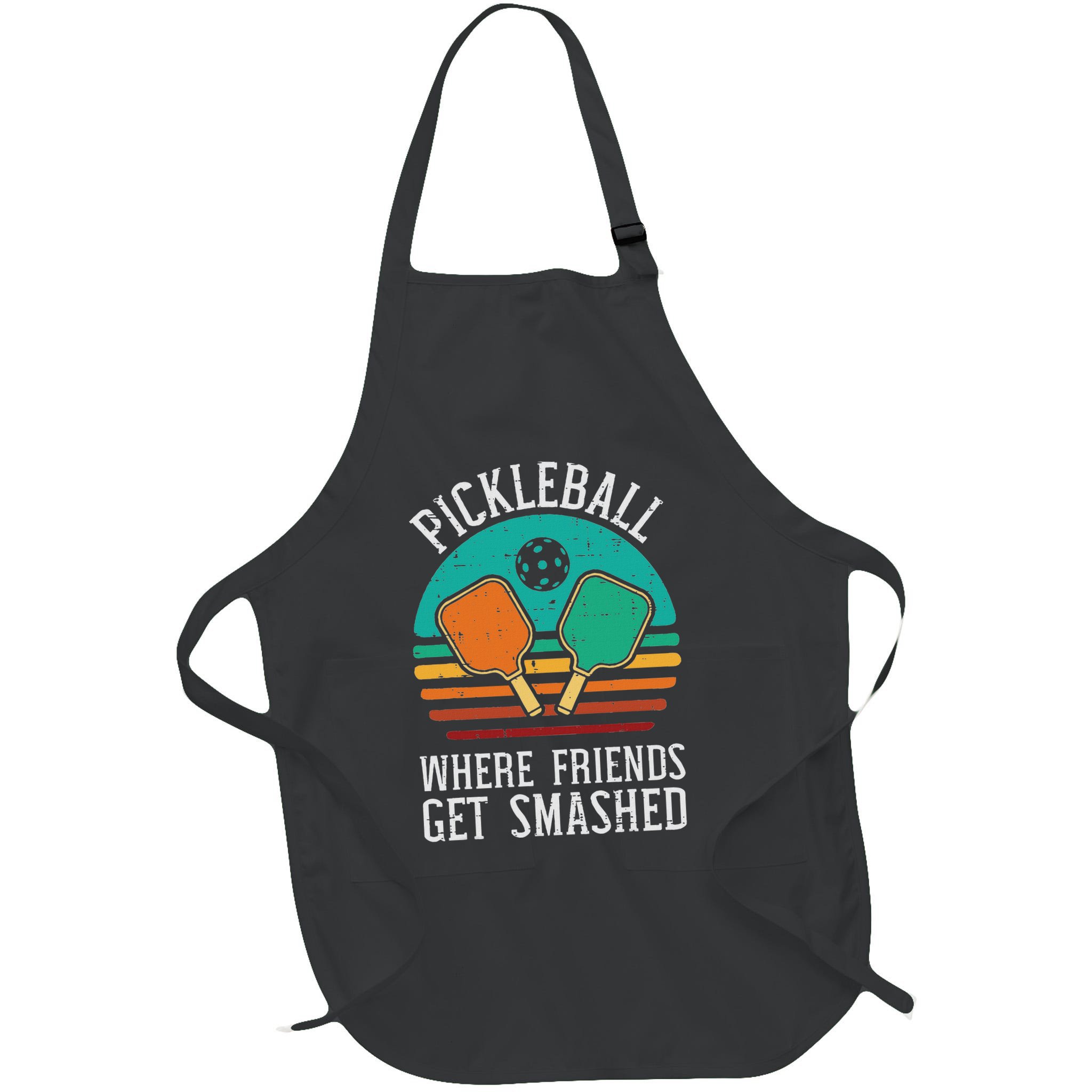 Pickleball Where Friends Get Smashed Pickle Ball Apron