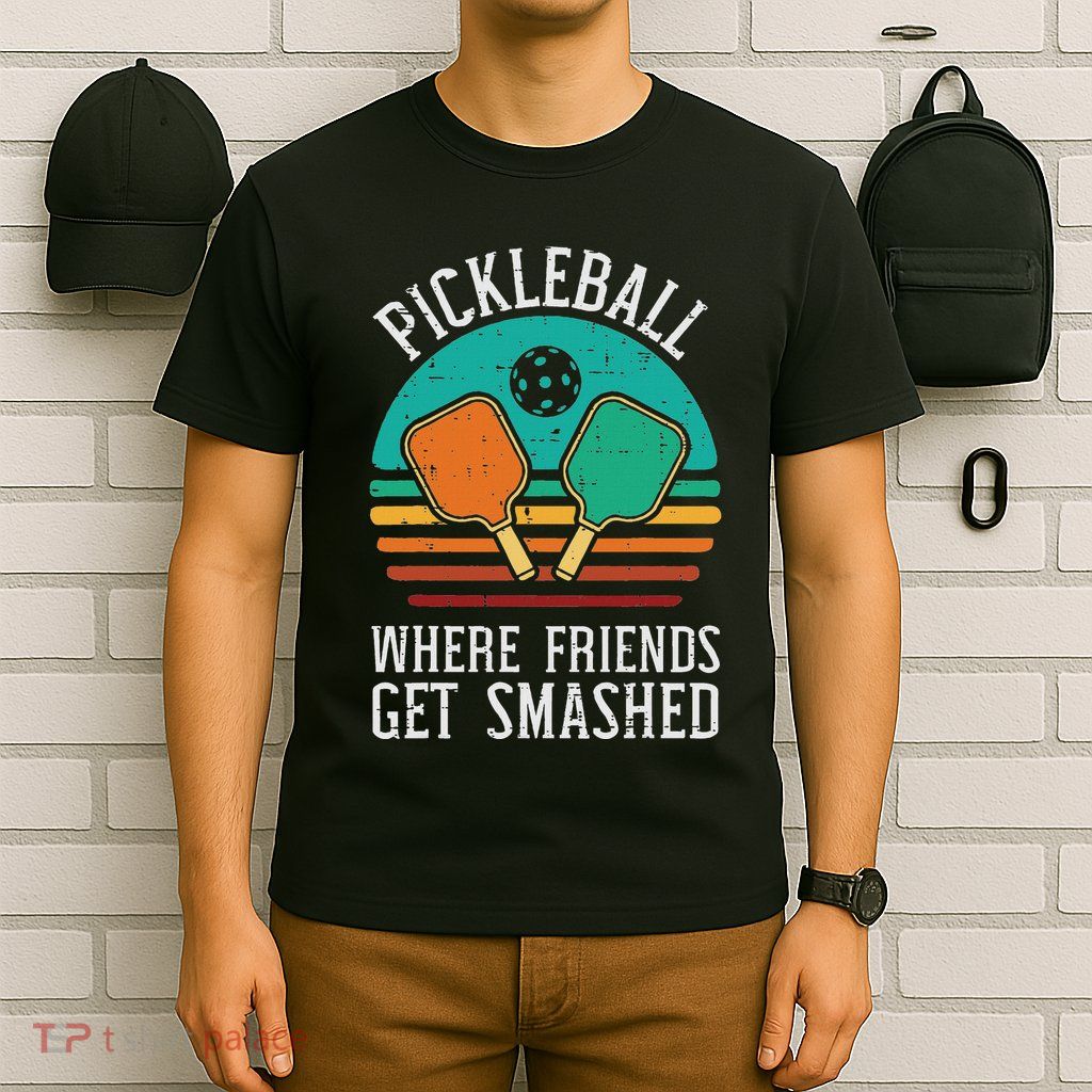 Pickleball Where Friends Get Smashed Pickle Ball T-Shirt