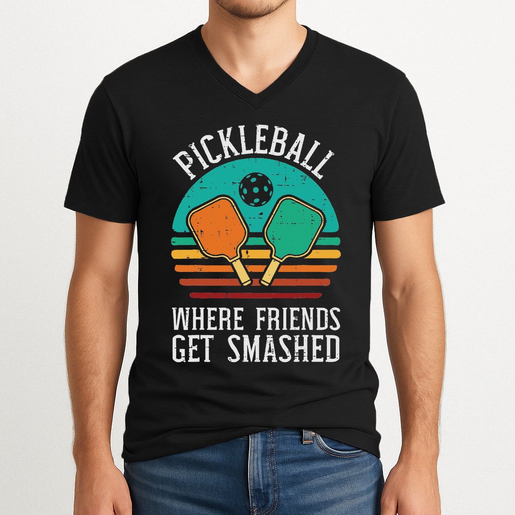 Pickleball Where Friends Get Smashed Pickle Ball V-Neck T-Shirt