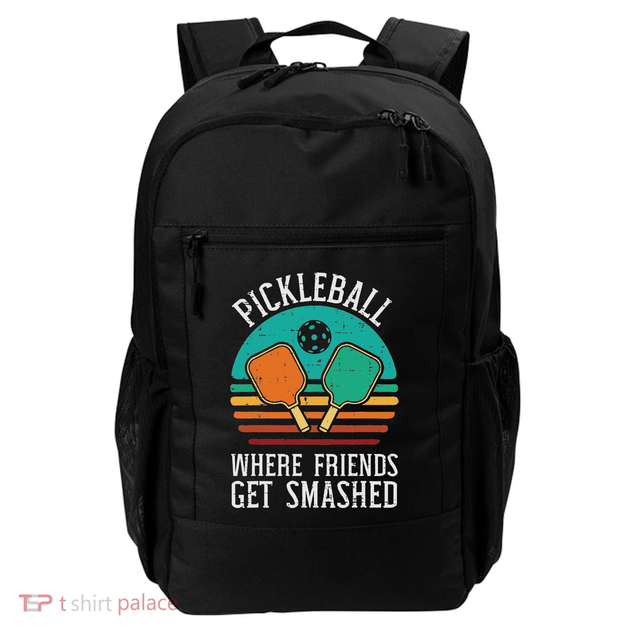 Pickleball Where Friends Get Smashed Pickle Ball Daily Commute Backpack