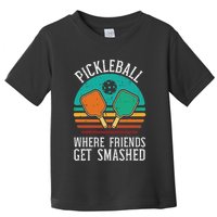 Pickleball Where Friends Get Smashed Pickle Ball Toddler T-Shirt
