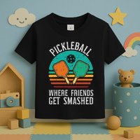 Pickleball Where Friends Get Smashed Pickle Ball Toddler T-Shirt