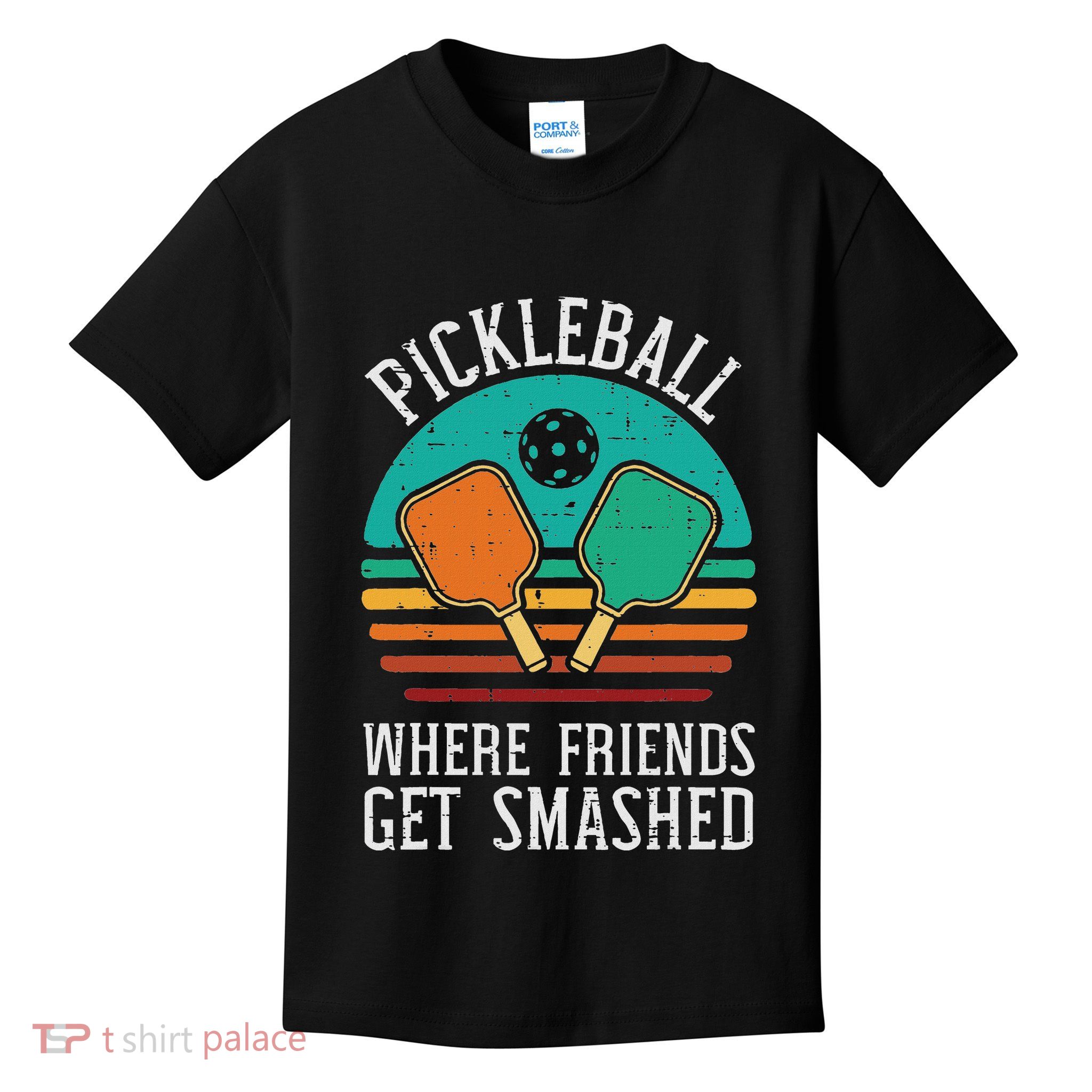 Pickleball Where Friends Get Smashed Pickle Ball Kids T-Shirt