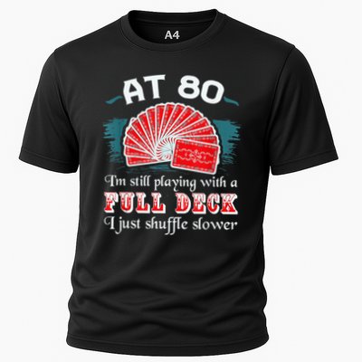 Playing With Full Deck 80th Birthday Eighty Years Old Cards Performance Shirt
