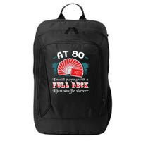 Playing With Full Deck 80th Birthday Eighty Years Old Cards City Backpack
