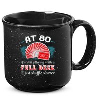 Playing With Full Deck 80th Birthday Eighty Years Old Cards 15oz Campfire Ceramic Mug