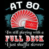 Playing With Full Deck 80th Birthday Eighty Years Old Cards Flat Bill Trucker Hat