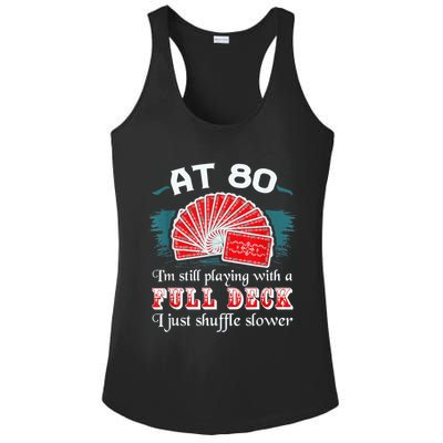 Playing With Full Deck 80th Birthday Eighty Years Old Cards Ladies PosiCharge Competitor Racerback Tank