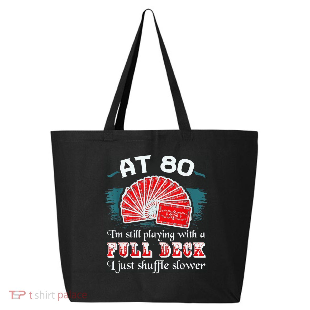 Playing With Full Deck 80th Birthday Eighty Years Old Cards 25L Jumbo Tote