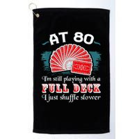 Playing With Full Deck 80th Birthday Eighty Years Old Cards Golf Towel