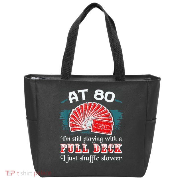 Playing With Full Deck 80th Birthday Eighty Years Old Cards Zip Tote Bag