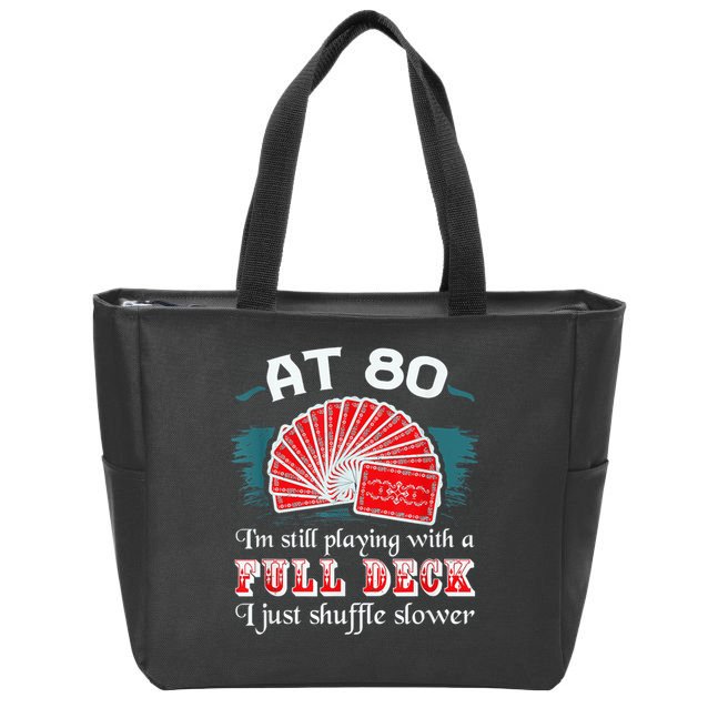 Playing With Full Deck 80th Birthday Eighty Years Old Cards Zip Tote Bag