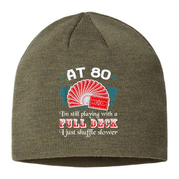 Playing With Full Deck 80th Birthday Eighty Years Old Cards Sustainable Beanie