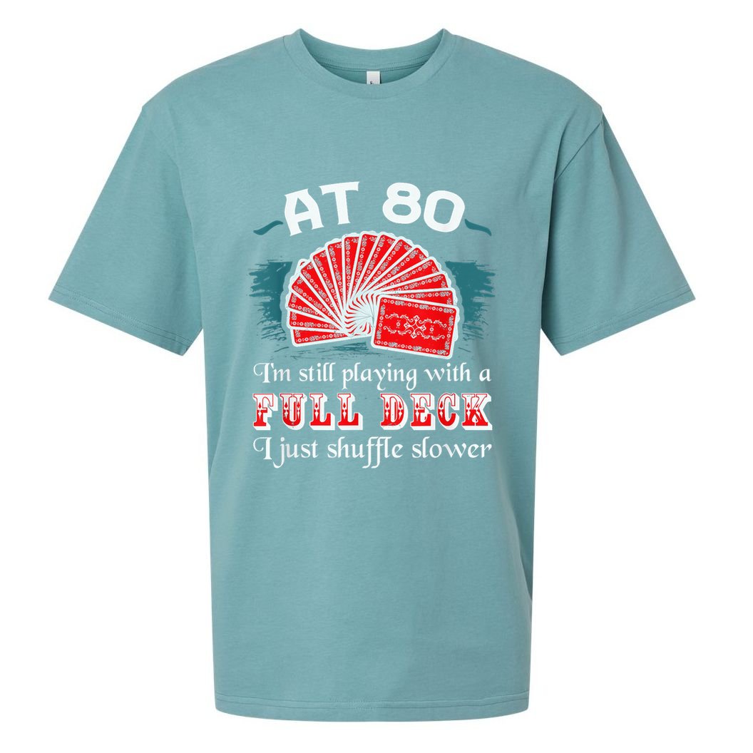 Playing With Full Deck 80th Birthday Eighty Years Old Cards Sueded Cloud Jersey T-Shirt