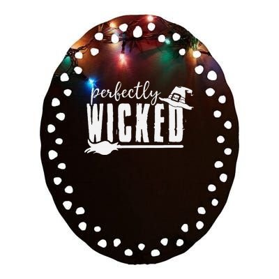 Perfectly Wicked Funny Halloween Gift For Family And Friends Ceramic Oval Ornament