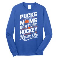 Pucks Will Fly Hockey Love Hockey Mom Gift Long Sleeve Shirt