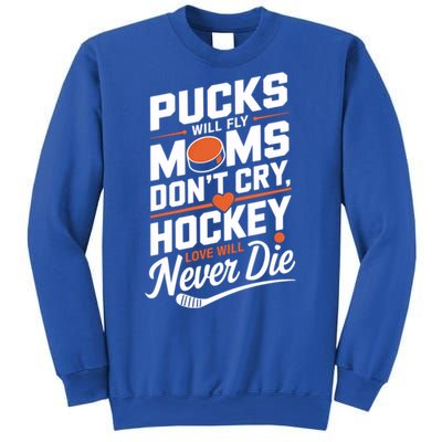 Pucks Will Fly Hockey Love Hockey Mom Gift Sweatshirt