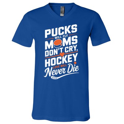 Pucks Will Fly Hockey Love Hockey Mom Gift V-Neck T-Shirt