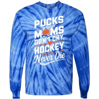 Pucks Will Fly Hockey Love Hockey Mom Gift Tie-Dye Long Sleeve Shirt