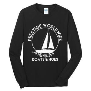 Prestige Worldwide Funny Cool Boats And Hoes Tall Long Sleeve T-Shirt