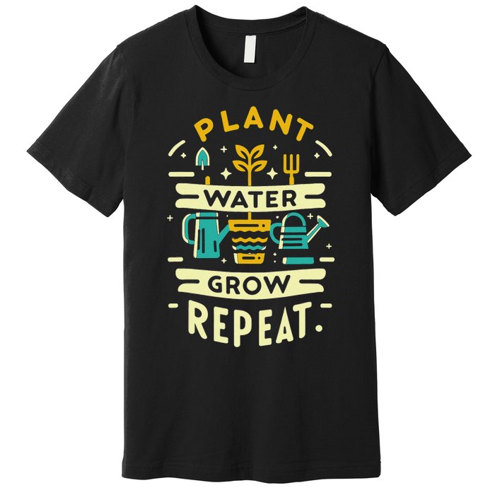 Plant Water Grow Repeat Premium T-Shirt