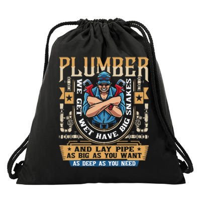 Plumber We Get Wet Have Big Snakes And Lay Pipe Drawstring Bag