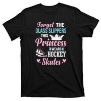 Princess Wears Hockey Skates Forget The Glass Slippers T-Shirt