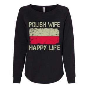 Polish Wife Happy Life Poland Flag Funny Husband Gift Womens California Wash Sweatshirt