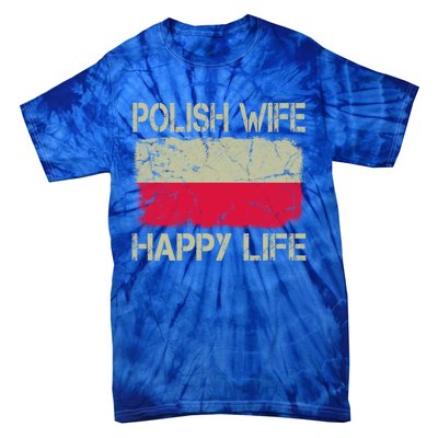 Polish Wife Happy Life Poland Flag Funny Husband Gift Tie-Dye T-Shirt