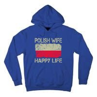 Polish Wife Happy Life Poland Flag Funny Husband Gift Tall Hoodie