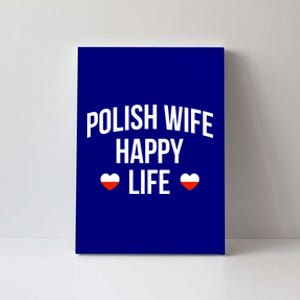 Polish Wife Happy Life Cute Gift Canvas