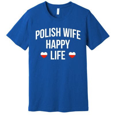 Polish Wife Happy Life Cute Gift Premium T-Shirt