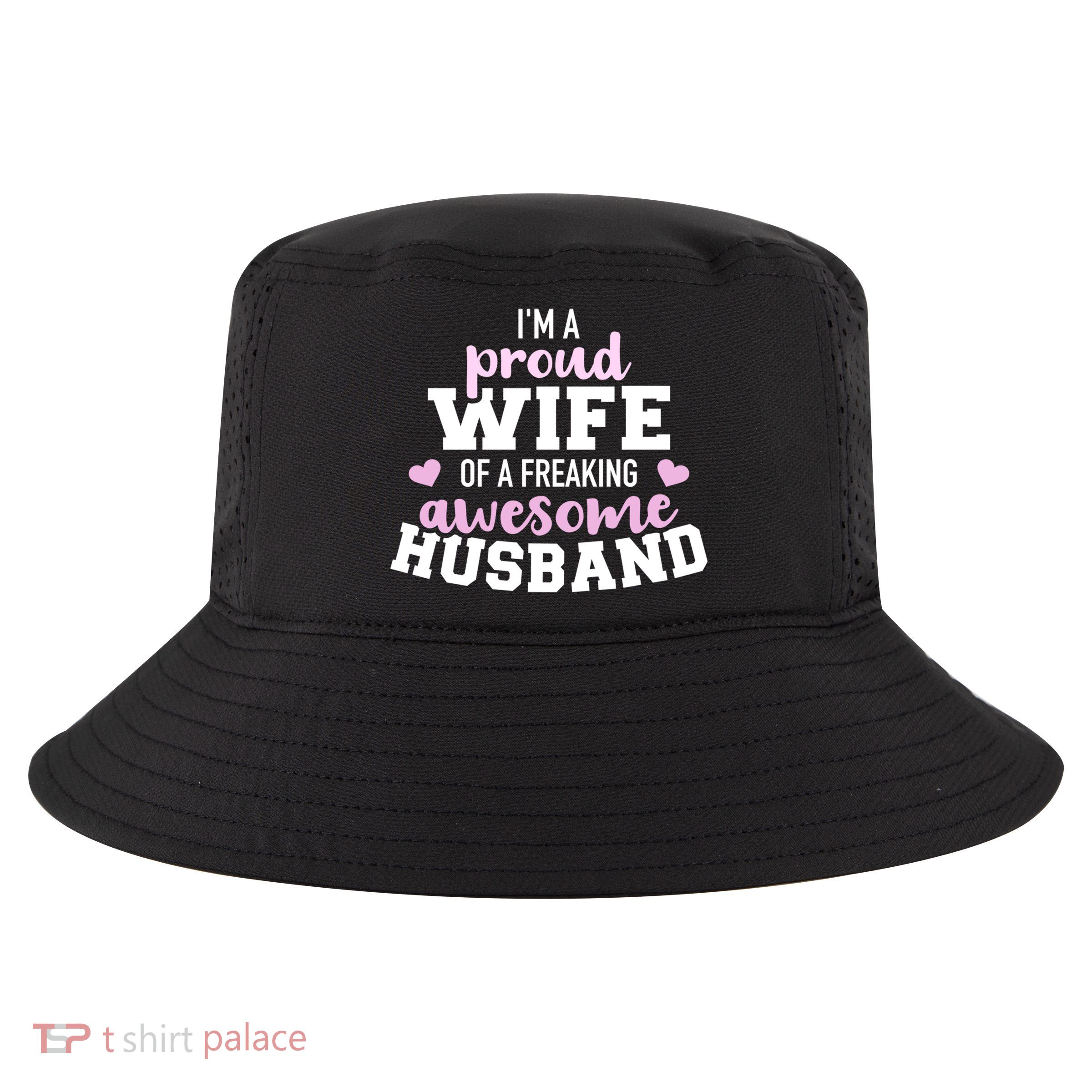 Proud Wife Husband Wedding Anniversary Great Gift Cool Comfort Performance Bucket Hat