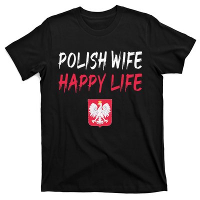 Polish Wife Happy Life Funny Poland Flag Polska Polish T-Shirt