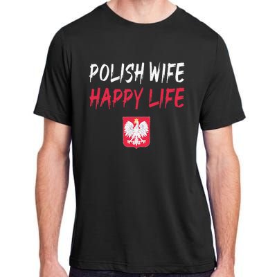 Polish Wife Happy Life Funny Poland Flag Polska Polish Adult ChromaSoft Performance T-Shirt