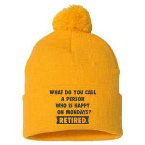 Person Who Is Happy On Mondays Retired Funny Retirement  Pom Pom 12in Knit Beanie