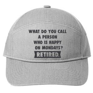 Person Who Is Happy On Mondays Retired Funny Retirement  7-Panel Snapback Hat