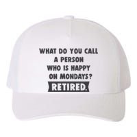 Person Who Is Happy On Mondays Retired Funny Retirement  Yupoong Adult 5-Panel Trucker Hat