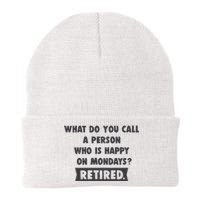 Person Who Is Happy On Mondays Retired Funny Retirement  Knit Cap Winter Beanie