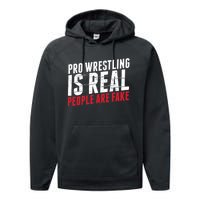 Pro Wrestling Is Real People Are Fake Funny Performance Fleece Hoodie