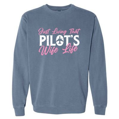 Pilots Wife Life Plane Airline Pilot Aviation Enthusiast Garment-Dyed Sweatshirt